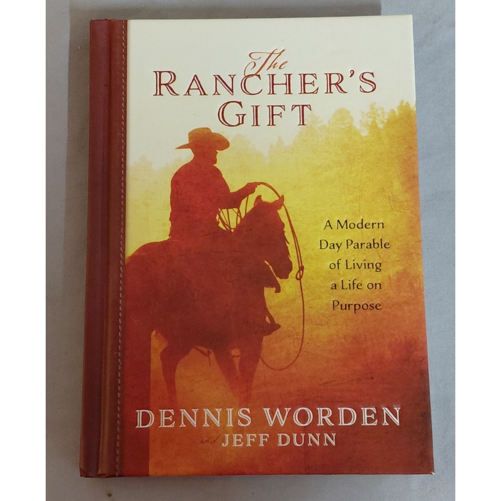 The Rancher's Gift Dennis Worden Jeff Dunn 2018 Hardcover Christian Inspiration